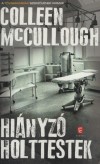 Colleen Mccullough - Hi�nyz� holttestek