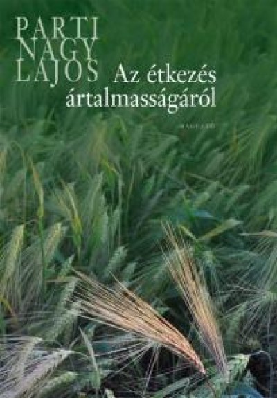 Parti Nagy Lajos - Az �tkez�s �rtalmass�g�r�l