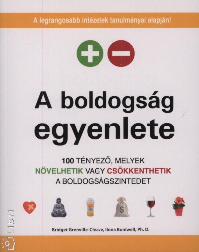 Ilona Boniwell - Garajszki Margit(Szerk.) - Bridget Grenville-Cleave - A boldogs�g egyenlete