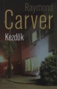 Raymond Carver - Kezd�k