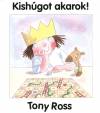 Tony Ross - Kish�got akarok!