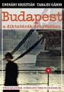 Tabajdi G�bor - Ungv�ry Kriszti�n - Budapest a diktat�r�k �rny�k�ban
