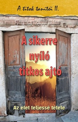 Florence Scovel Shinn - A sikerre ny�l� titkos ajt�