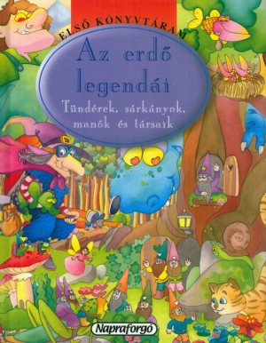  - Az erd� legend�i - T�nd�rek, s�rk�nyok, man�k �s t�rsaik