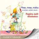 Dr. Mojzer Gy�z�(Szerk.) - Pog�ny Judit - Mese, mese, m�tka - Hangosk�nyv