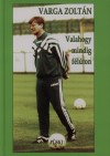 Varga Zolt�n - Valahogy mindig f�l�ton