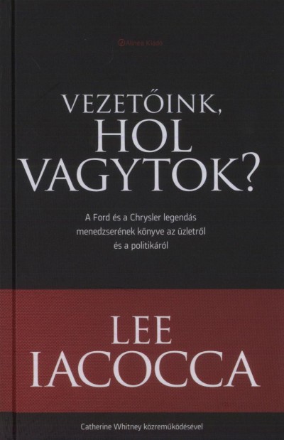 Lee Iacocca - Vezet�ink, hol vagytok?