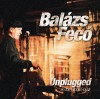 Bal�zs Fec� - Bal�zs Fec�: Unplugged  live in the Globe Royal