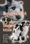 Marty Becker - Jack Canfield - Mark Victor Hansen - Carol Kline - Amy D. Shojai - Meghat� t�rt�netek