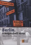 N�meth Istv�n(Szerk.) - Tollas G�bor(Szerk.) - Berlin, a megosztott v�ros