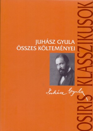 Juh�sz Gyula: Juh�sz Gyula �sszes k�ltem�nyei