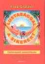 Fred Gratzon - Lustas�ggal a siker�rt