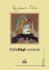 Gyurkovics Tibor - T�lvil�gi ext�zis