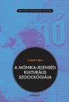 Cs�szi Lajos - A M�nika-jelens�g kultur�lis szociol�gi�ja