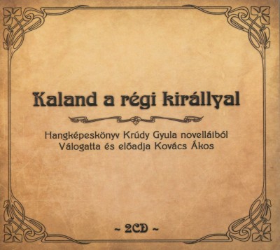 Kov�cs �kos - Kov�cs �kos(V�l.) - Kr�dy Gyula - Kaland a r�gi kir�llyal