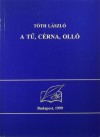 Dr. T�th L�szl� - A t�, c�rna, oll�