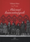 Vill�nyi P�ter - M�csai huncuts�gok