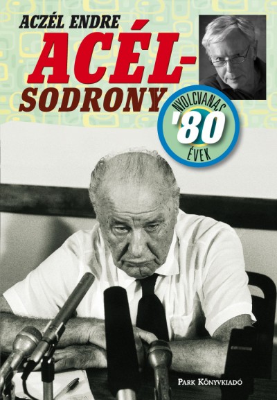 Acz�l Endre - Ac�lsodrony - Nyolcvanas �vek