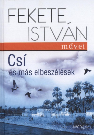 Fekete Istv�n - Cs� �s m�s elbesz�l�sek