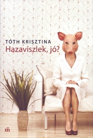 T�th Krisztina - Hazaviszlek, j�?
