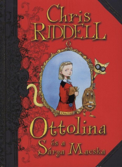 Chris Riddell - Ottoline �s a S�rga Macska esete
