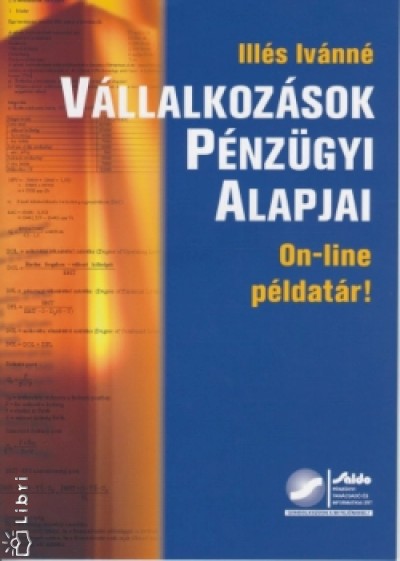 Ill�s Iv�nn� - V�llalkoz�sok P�nz�gyi Alapjai - On-line p�ldat�r!
