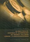 Szentes Tam�s - Globaliz�ci�, region�lis integr�ci�k �s nemzeti fejl�d�s korunk vil�ggazdas�g�ban (ut�nny.)