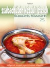 J�mbor Mariann(Szerk.) - Szabadt�z�n k�sz�lt �telek - S�ss�nk, f�zz�nk 25.