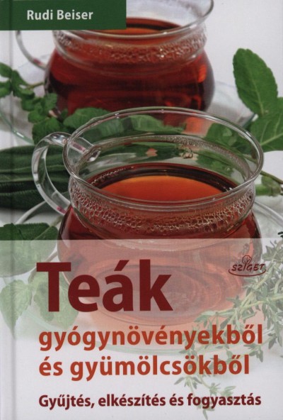 Rudi Beiser - Te�k gy�gyn�v�nyekb�l �s gy�m�lcs�kb�l