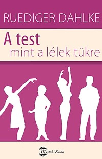 Ruediger Dahlke - A test mint a l�lek t�kre
