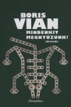 Boris Vian - Mindenkit megny�zunk!