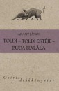 Arany J�nos - Szil�gyi M�rton(Szerk.) - Toldi - Toldi est�je - Buda hal�la