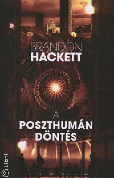 Brandon Hackett - A poszthum�n d�nt�s