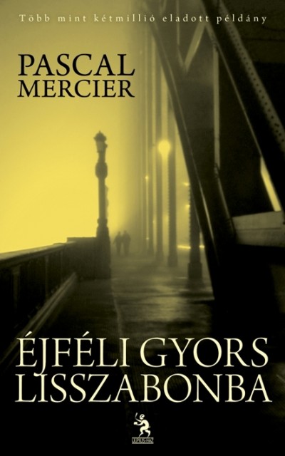 Pascal Mercier - �jf�li gyors Lisszabonba