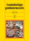 Bratek Zolt�n - Ge�sel Andr�s - Gy�rfi J�lia - Gy�rfi J�lia(Szerk.) - Kov�csn� Gyenes Melinda - Szarvas J�zsef - Vetter J�nos - Gombabiol�gia, gombatermeszt�s