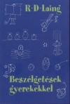 Ronald David Laing - Besz�lget�sek gyerekekkel