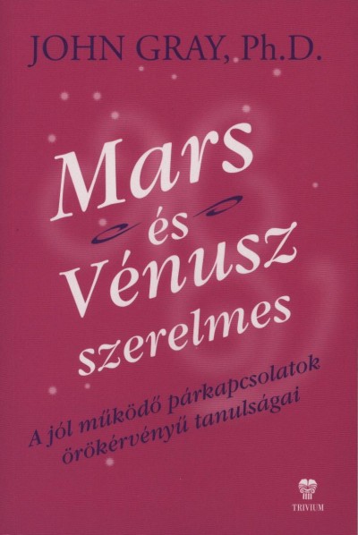 Dr. John Gray - Mars �s V�nusz szerelmes