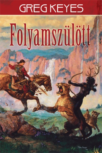 Greg Keyes - Folyamsz�l�tt