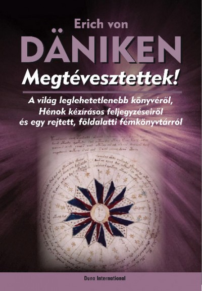 Erich Von D�niken - Megt�vesztettek!