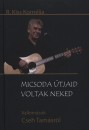 R. Kiss Korn�lia - Micsoda �tjaid voltak neked