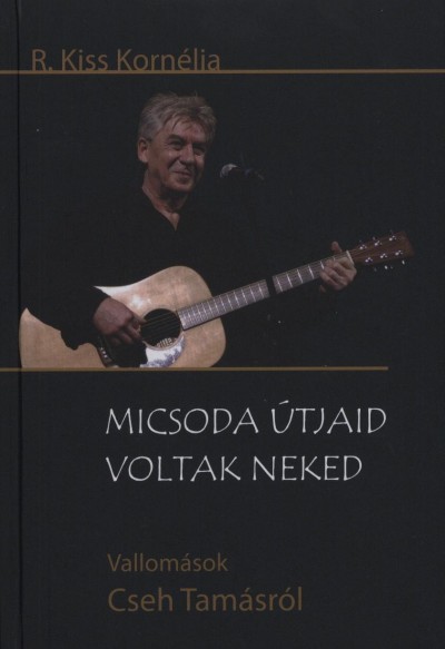 R. Kiss Korn�lia - Micsoda �tjaid voltak neked