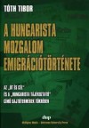 T�th Tibor - A hungarista mozgalom emigr�ci�t�rt�nete