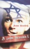 Arnon Grunberg - A zsid� messi�s 1-2.