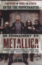 Hartmann Zolt�n - Ludas M. L�szl�(Szerk.) - Sz�ntai Zsolt - Tobola Csaba - Metallica - 29 f�mkem�ny �v