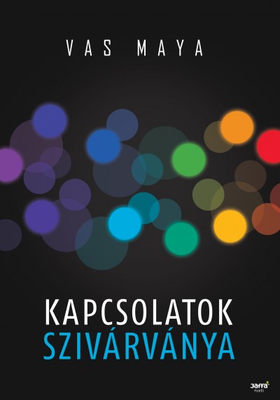 Vas Maya - Kapcsolatok sziv�rv�nya