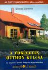 Marcus Schmieke - A t�k�letes otthon kulcsa