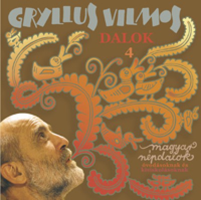 Gryllus Vilmos - Gryllus Vilmos - Dalok 4. - Magyar n�pdalok