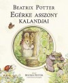 Beatrix Potter - Eg�rke asszony kalandjai