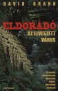 David Grann - Eldor�d�, az elveszett v�ros