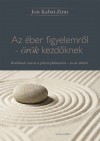 Jon Kabat-Zinn - Az �ber figyelemr�l - �r�k kezd�knek